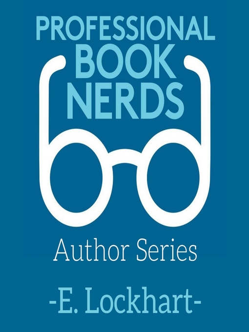 Title details for E. Lockhart Interview by Professional Book Nerds - Wait list